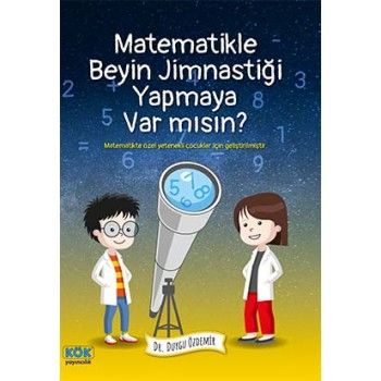 Matematikle Beyin Jimnastiği Yapmaya Var mısın?