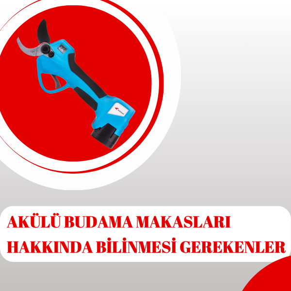 Akülü Budama Makasları Hakkında Bilinmesi Gerekenler!