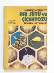 Modern Arıcılıkta Arı Sütü ve Çiçek Tozu Üretim Metodları Nizamettin KAYRAL - Kitap
