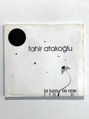 La Luna As One / Fahir ATAKOĞLU / - Cd