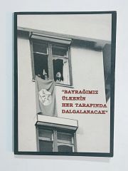 Bayrağımız Ülkenin Her Tarafında Dalgalanacak - Kitap