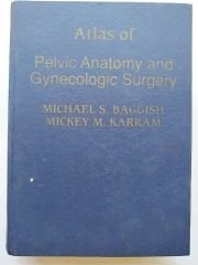 Atlas of Pelvic Anatomy and Gynecologic Surgery - Kitap