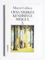 Oysa Herkes Kendisiyle Meşgul - Murat GÜLSOY / Kitap