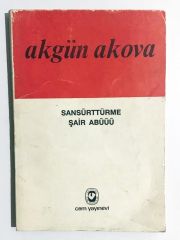 SANSÜRTTÜRME ŞAİR ABÜÜ (İMZALI-İTHAFLI) AKGÜN AKOVA