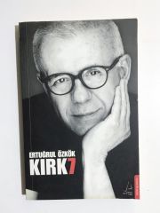 Kırk7 (Kırkyedi. Kırk Yedi. 47) Ertuğrul Özkök