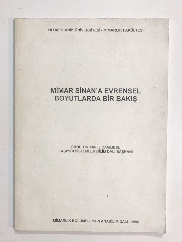 Mimar Sinan'a Evrensel Boyutlarda Bir Bakış / Nafiz ÇAMLIBEL - Kitap