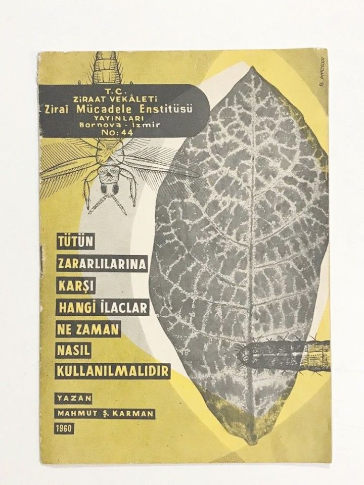 Tütün Zararlılarına Karşı Hangi İlaçlar Ne Zaman Nasıl Kullanılmalıdır / Mahmut Ş. KARMAN
