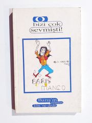 O Bizi Çok Sevmişti Barış MANÇO  - Kitap