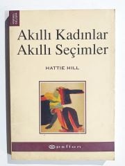 Akıllı Kadınlar Akıllı Seçimler / Hattie HILL - Kitap