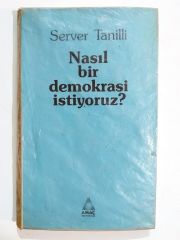 Nasıl Bir Demokrasi İstiyoruz / Server TANİLLİ - Kitap