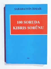 100 Soruda Kıbrıs Sorunu / Sabahattin İSMAİL - Kitap