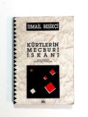 Kürtlerin Mecburi İskanı - İsmail BEŞİKÇİ - Kitap