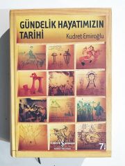 Gündelik Hayatımızın Tarihi / Kudret EMİROĞLU - Kitap