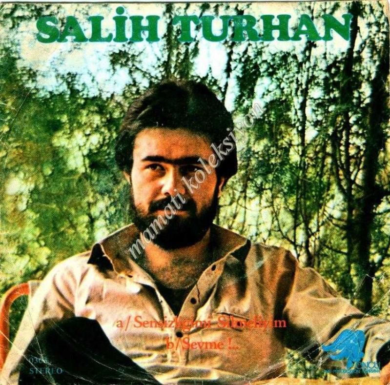 Sensizliğimi silmeliyim - Sevme / Salih TURHAN - 45'lik Plak