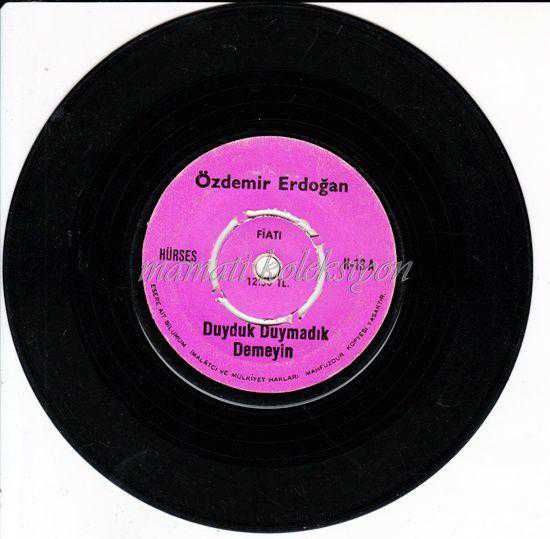 Özdemir ERDOĞAN / Duyduk duymadık demeyin - Uzaklaşma benden öyle - 45'lik Plak