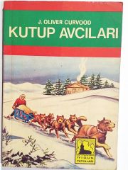 Kutup Avcıları / J. Oliver CURVOOD - Kitap