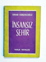 İnsansız Şehir - Orhan HANÇERLİOĞLU - Kitap