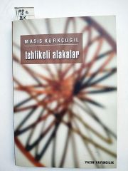 Tehlikeli Alakalar - Masis KÜRKÇÜGİL / Kitap