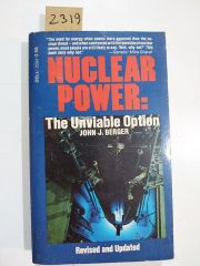 NUCLEAR POWER THE UNVİABLE OPTİON - JOHN J. BERGER  / Kitap