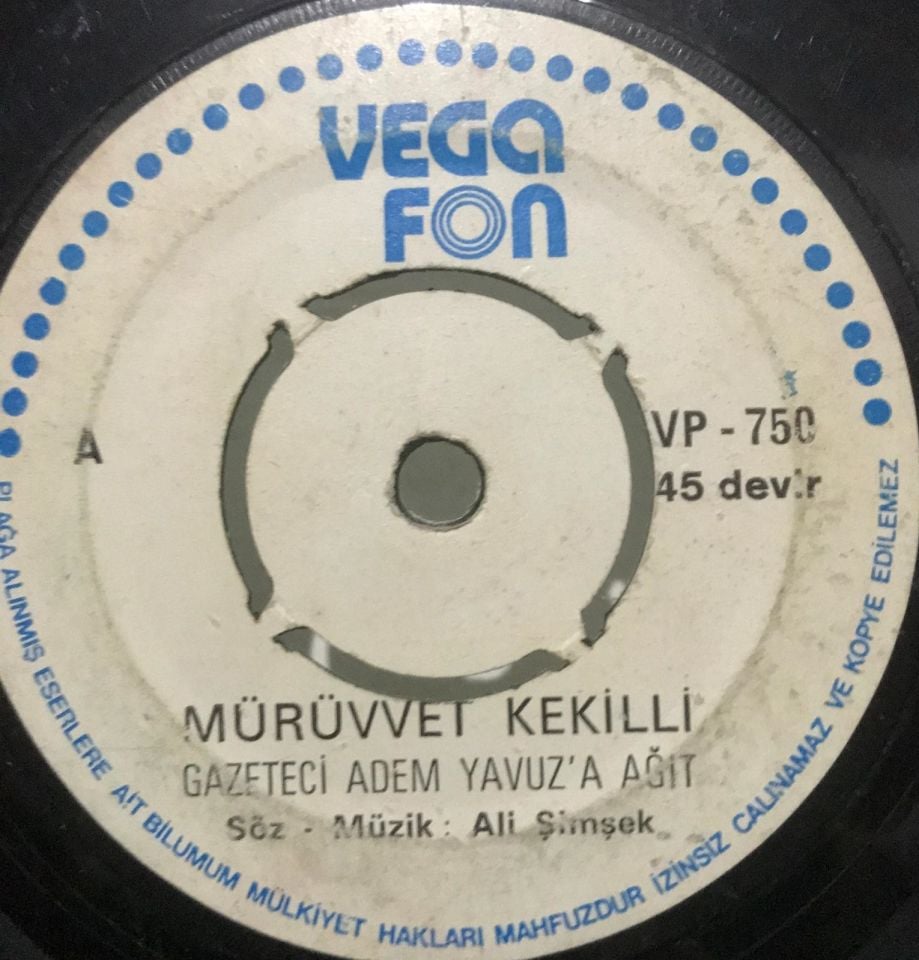 Gazeteci Adem YAVUZ'a ağıt - Atlılar köyü ağıdı - Mürüvvet KEKİLLİ / Ağıt - 45'lik plak
