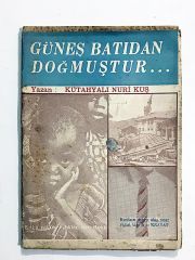 Güneş Batıdan Doğmuştur / Kütahyalı Nuri KUŞ - Kitap