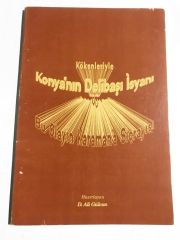 KÖKENLERİYLE KONYA'NIN DELİBAŞI İSYANI VE BU OLAYIN KARAMAN'A SIÇRAYIŞI - D. ALİ GÜLCAN