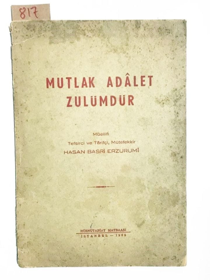 Mutlak Adalet Zulümdür - Hasan Basri Erzurumî