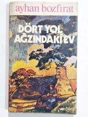Dört Yol Ağzındaki Ev / Ayhan BOZFIRAT - Kitap