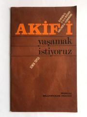 ÂKİF'İ YAŞAMAK İSTİYORUZ (Ölümünün 35., İstiklâl Marşının Kabulünün 50. Yıldönümünde) Semih TOPÇU
