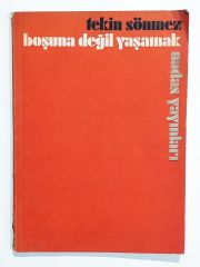 Boşuna Değil Yaşamak / Tekin SÖNMEZ - İmzalı Kitap