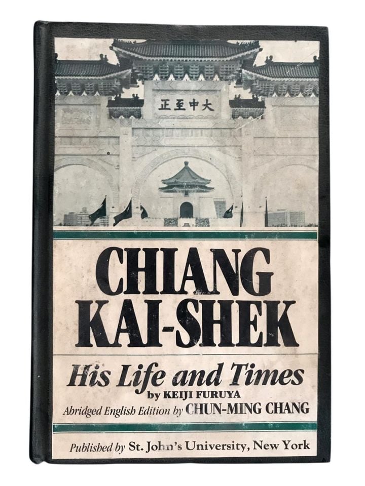 CHIANG KAI-SHEK HIS LIFE AND TIMES - By Keiji Furuya