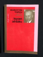 İsyan ahlakı - Nurettin TOPÇU / İlk baskı