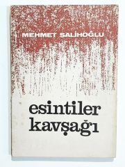 Esintiler Kavşağı / Mehmet SALİHOĞLU - İmzalı Kitap