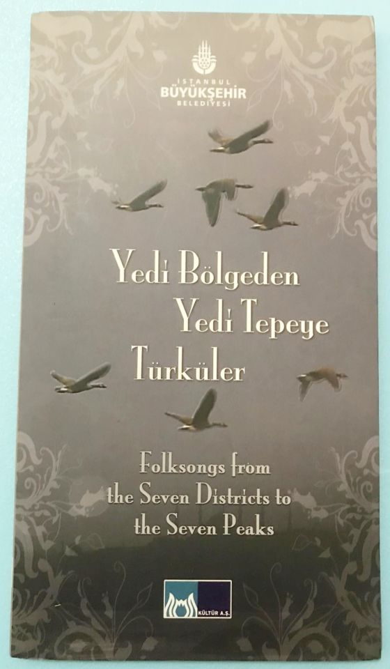 YEDİ BÖLGEDEN YEDİ TEPEYE TÜRKÜLER Folksongs From the Seven Districts to the Seven Peaks