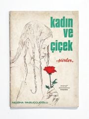 Kadın Ve Çiçek - Şiirler / Nebiha PABUÇOĞLU - İmzalı Kitap