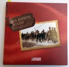Bir Hürriyet Öyküsü  Yayımlanmamış fotoğraflarla Çanakkale savaşları - Kitap