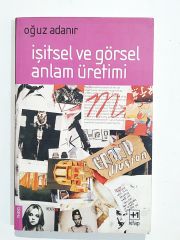 İşitsel ve Görsel Anlam Üretimi / Oğuz ADANIR - Kitap