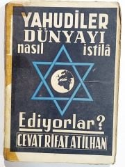 Yahudiler Dünyayı Nasıl İstila Ediyorlar? / Cevat Rifat ATİLHAN   - Kitap