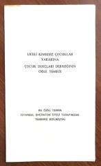Liceli kimsesiz çocuklar yararına Çocuk Dostları Derneğinin öğle yemeği - Menü