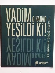 Vadim O kadar Yeşildi Ki / İlk örneklerinden günümüze manzara