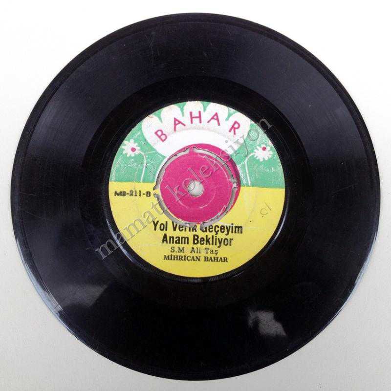 Gönül arzuluyor Tokat elini, Yol verin geçeyim anam bekliyor -  Mihrican BAHAR / 45'lik plak