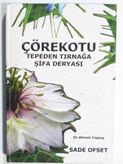 Çörekotu Tepeden Tırnağa Şifa Deryası - Ahmet TOPTAŞ - Kitap