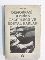 Demokrasi. Sendika Özgürlüğü ve Sosyal Haklar - Faruk PEKİN - Kitap