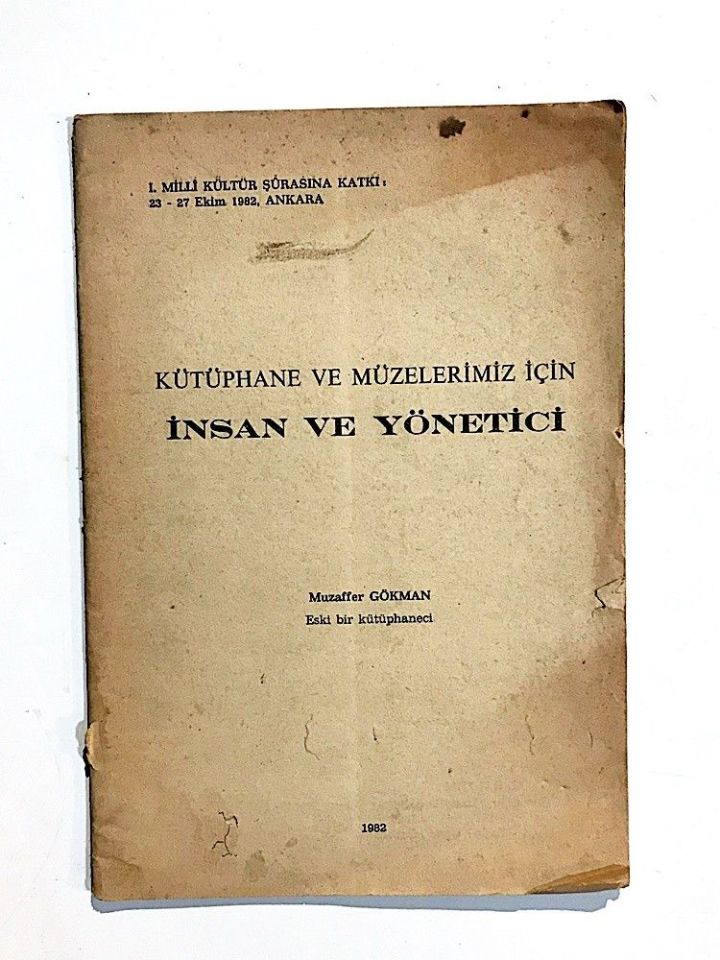 Kütüphane ve Müzelerimiz İçin İnsan ve Yönetici - Muzaffer GÖKMAN