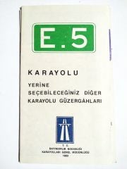 E 5 Karayolu yerine seçebileceğiniz diğer karayolu güzergahları                         / Efemera