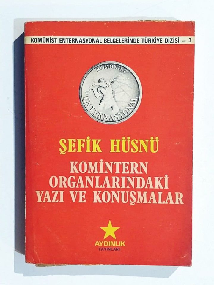Komitern Organlarındaki Yazı Ve Konuşmalar / Hüsnü ŞEFİK