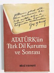 Atatürk'ün Türk Dil Kurumu ve Sonrası - Kitap