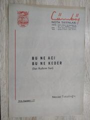 Bu ne acı bu ne keder (Sus kalbim sus)  - Nota