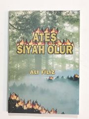 Ateş Siyah Olur / Ali FİLİZ - Kitap