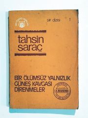 Bir Ölümsüz Yalnızlık Güneş Kavgası Direnmeler / Tahsin SARAÇ - Kitap